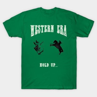 Western Era - Hold Up T-Shirt